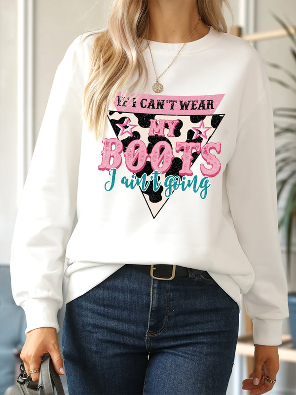 IF I CAN'T WEAR MY BOOTS I AIN'T GOING Round Neck Sweatshirt | Trendsi