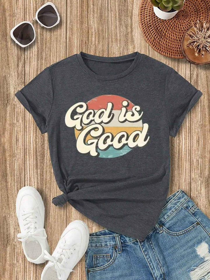 Full Size GOD IS GOOD Round Neck Short Sleeve T-Shirt | Trendsi