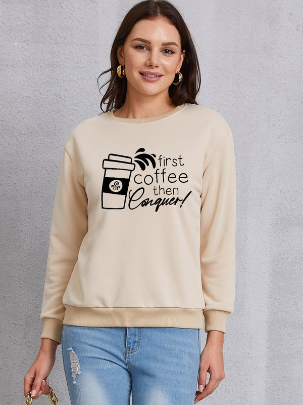 FIRST COFFEE THEN CONQUER Round Neck Sweatshirt | Trendsi