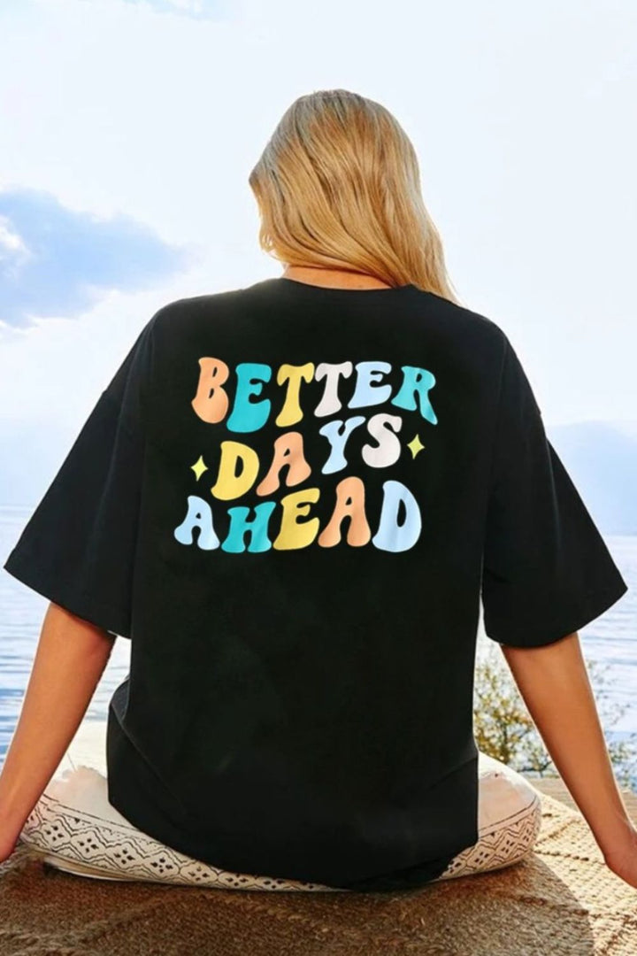 BETTER DAYS AHEAD Round Neck T-Shirt | Trendsi