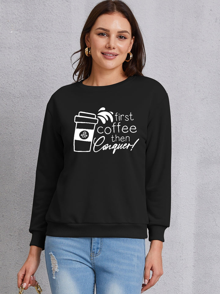 FIRST COFFEE THEN CONQUER Round Neck Sweatshirt | Trendsi