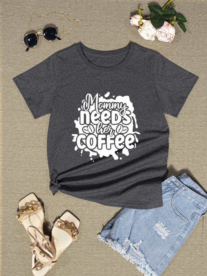 MOMMY NEEDS HER COFFEE Round Neck T-Shirt | Trendsi