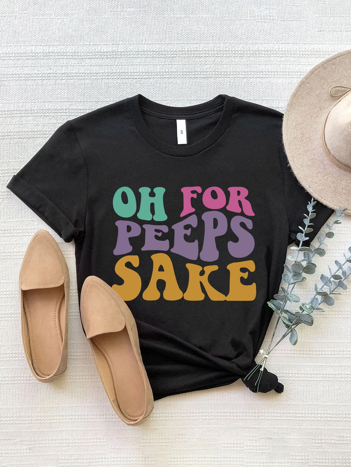 OH FOR PEEPS SAKE Round Neck T-Shirt | Trendsi