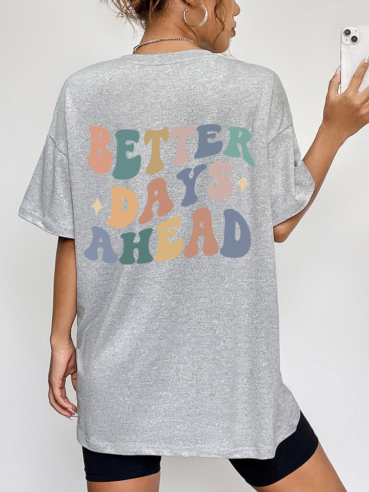 BETTER DAYS AHEAD Round Neck T-Shirt | Trendsi