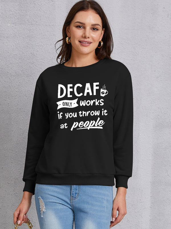 DECAF ONLY WORKS IF YOU THROW IT AT PEOPLE Round Neck Sweatshirt | Trendsi