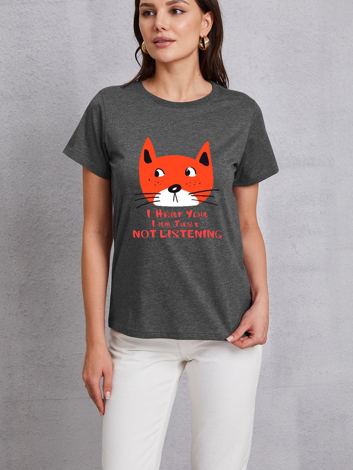 I HEAR YOU I AM JUST NOT LISTENING Round Neck T-Shirt | Trendsi