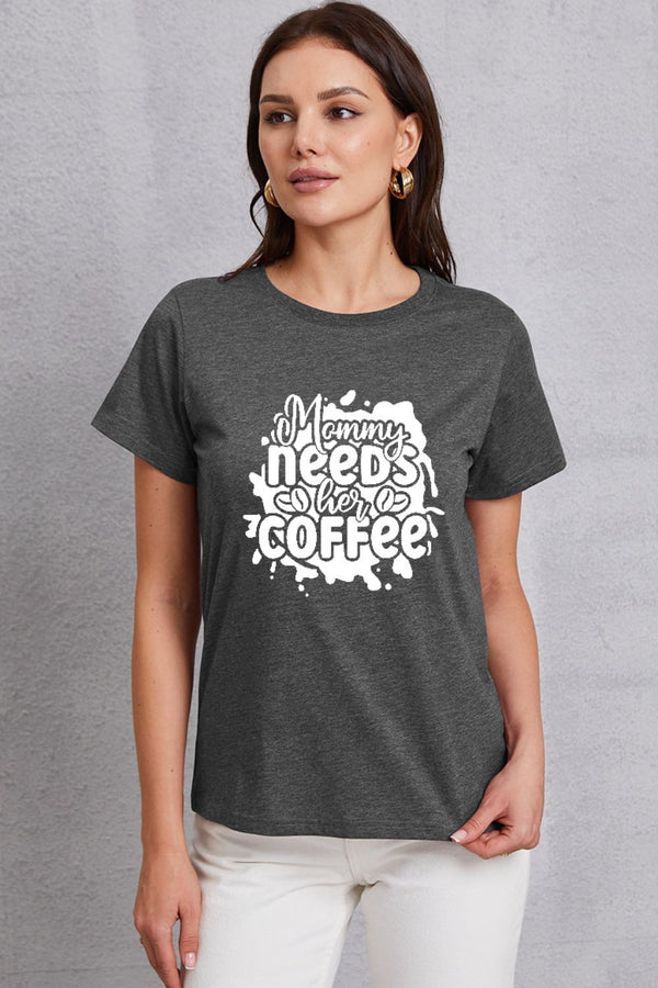 MOMMY NEEDS HER COFFEE Round Neck T-Shirt | Trendsi