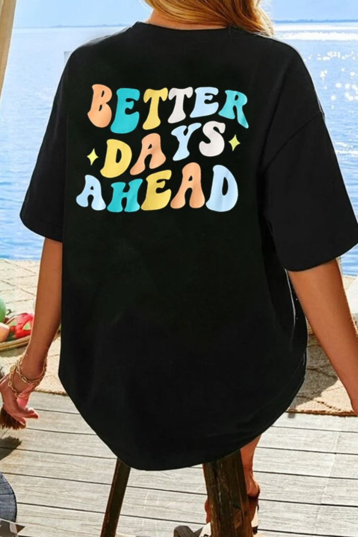 BETTER DAYS AHEAD Round Neck T-Shirt | Trendsi