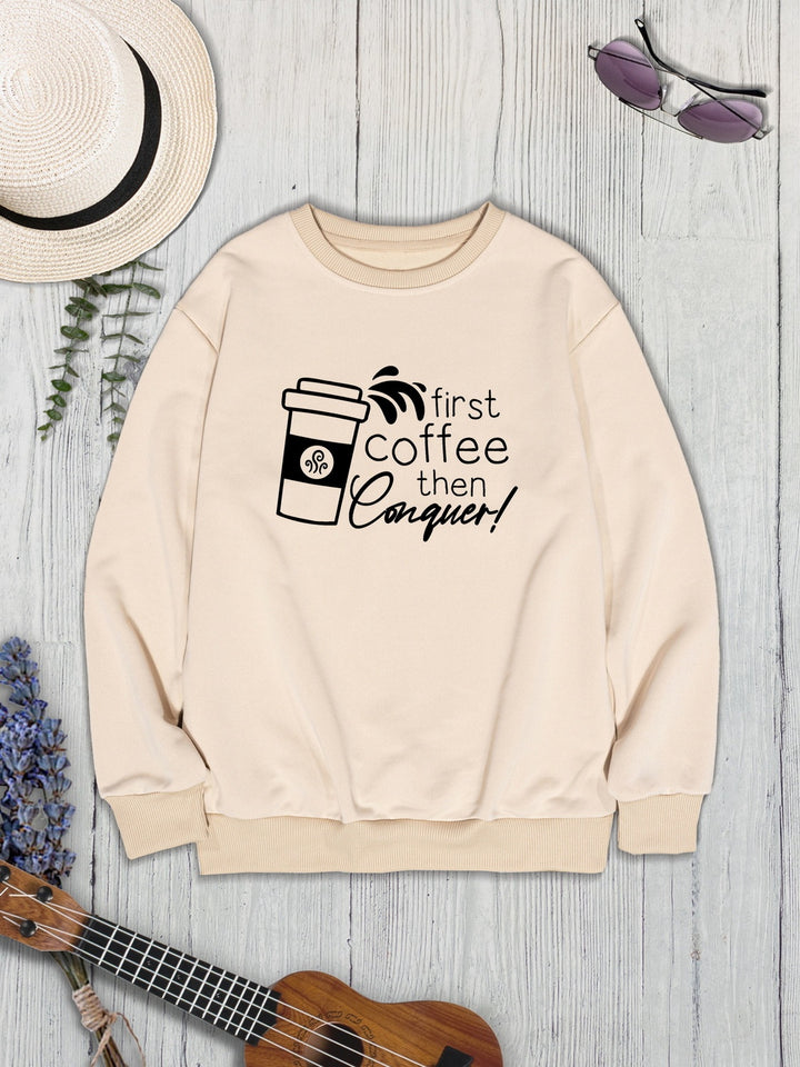 FIRST COFFEE THEN CONQUER Round Neck Sweatshirt | Trendsi