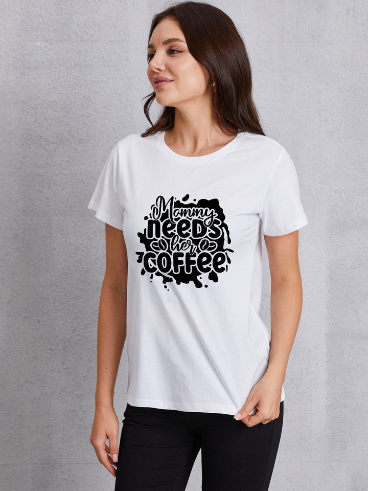 MOMMY NEEDS HER COFFEE Round Neck T-Shirt | Trendsi