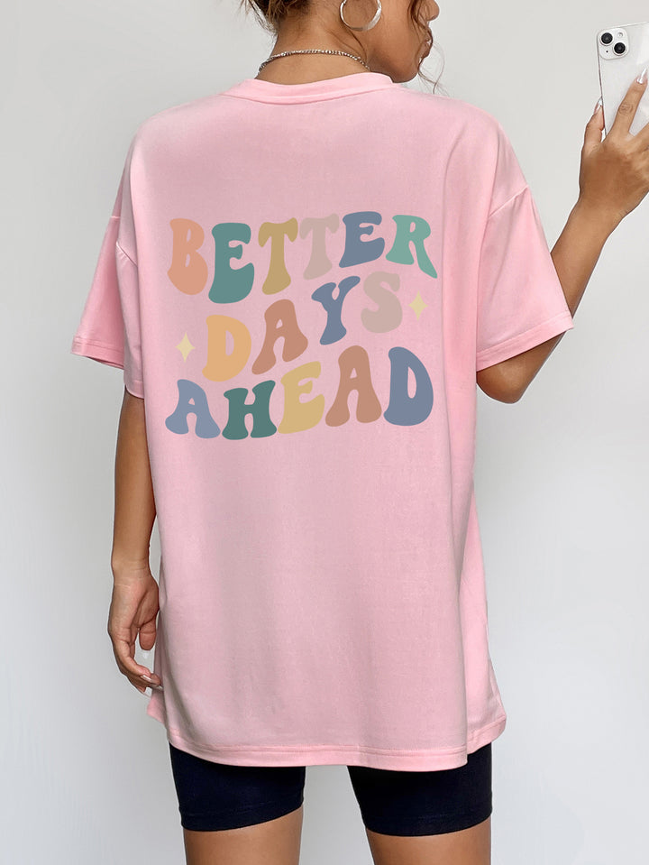 BETTER DAYS AHEAD Round Neck T-Shirt | Trendsi