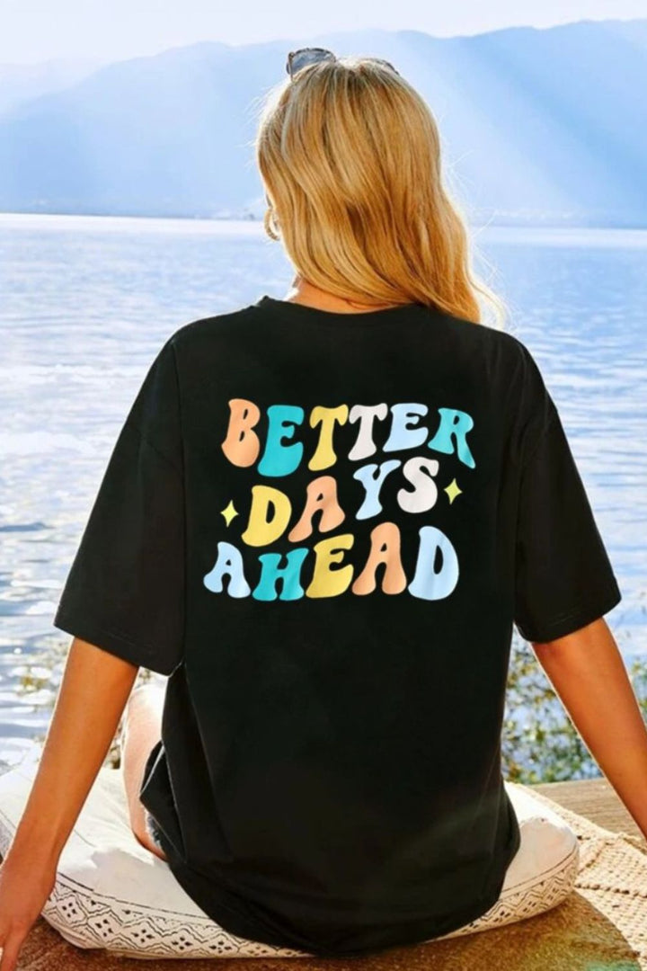 BETTER DAYS AHEAD Round Neck T-Shirt | Trendsi