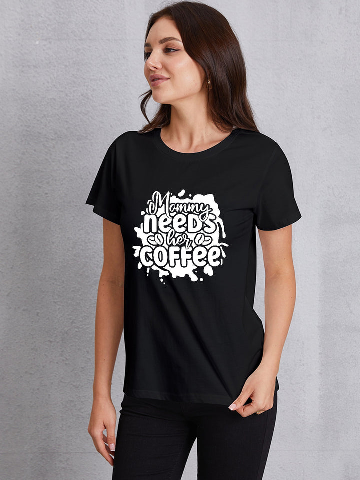 MOMMY NEEDS HER COFFEE Round Neck T-Shirt | Trendsi