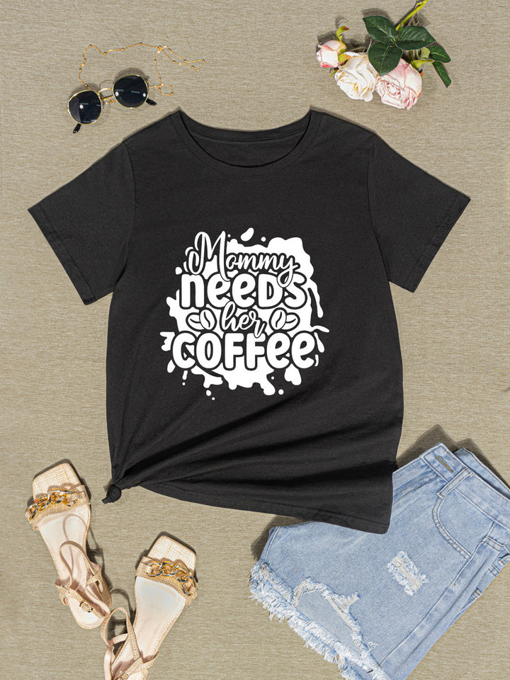 MOMMY NEEDS HER COFFEE Round Neck T-Shirt | Trendsi