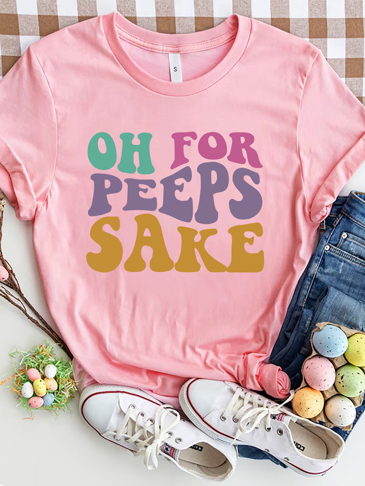 OH FOR PEEPS SAKE Round Neck T-Shirt | Trendsi