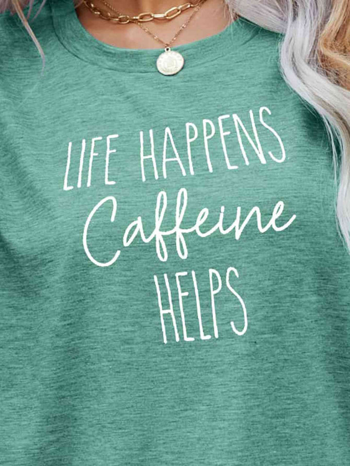 LIFE HAPPENS CAFFEINE HELPS Graphic Tee | 1mrk.com