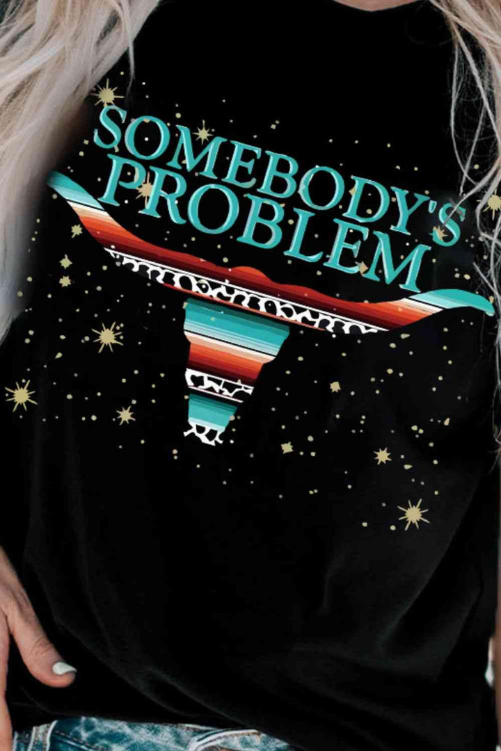 SOMEBODY'S PROBLEM Graphic Tee Shirt | 1mrk.com