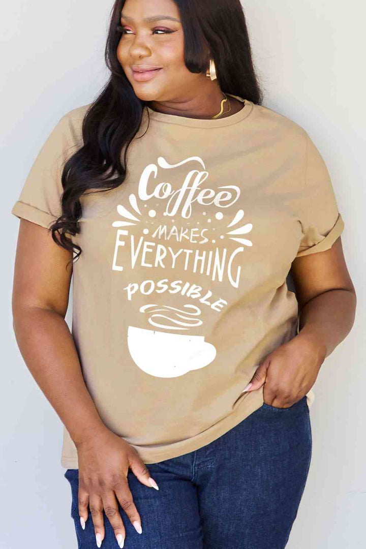 Simply Love Full Size COFFEE MAKES EVERYTHING POSSIBLE Graphic Cotton Tee | 1mrk.com