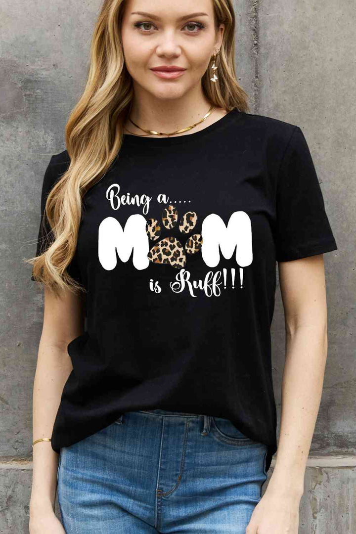 Simply Love Full Size BEING A MOM IS RUFF Graphic Cotton Tee | 1mrk.com