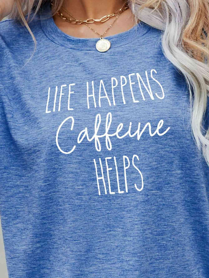 LIFE HAPPENS CAFFEINE HELPS Graphic Tee | 1mrk.com