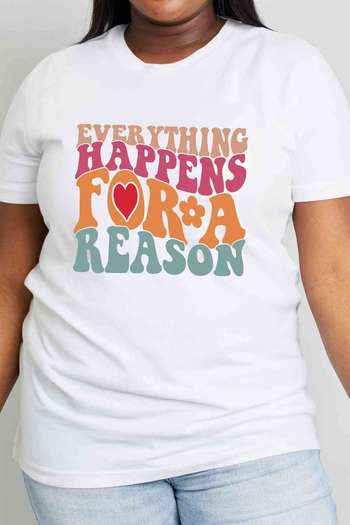 Simply Love Full Size EVERYTHING HAPPENS FOR A REASON Graphic Cotton T-Shirt | 1mrk.com