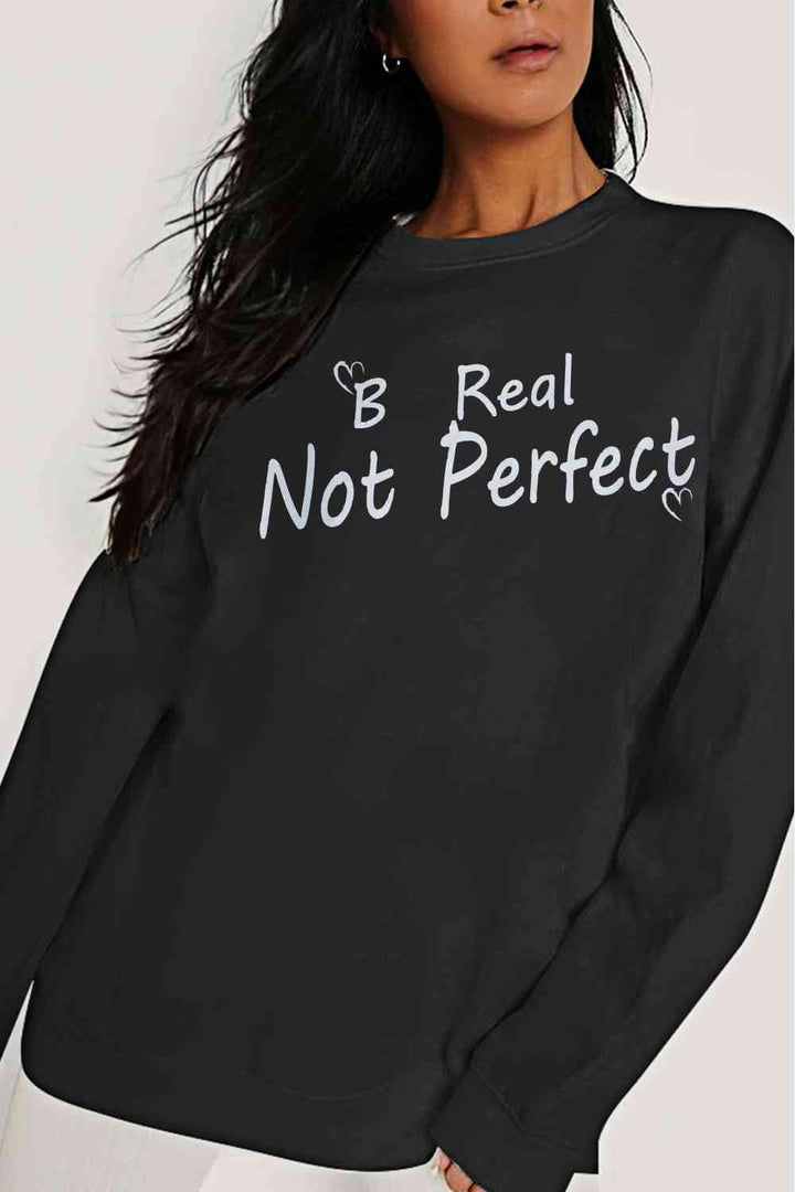 Simply Love Full Size BE REAL NOT PERFECT Graphic Sweatshirt | Trendsi