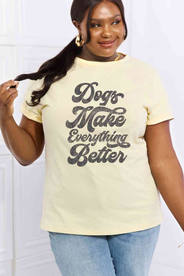 Simply Love Full Size DOGS MAKE EVERTHING BETTER Graphic Cotton Tee | 1mrk.com