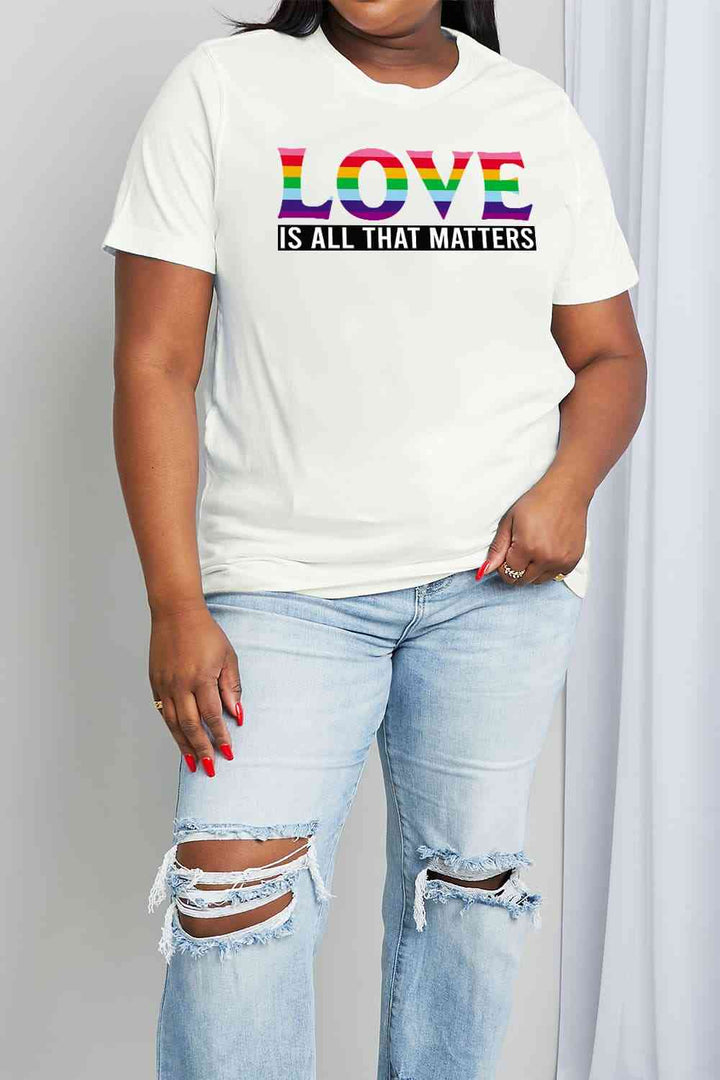 Simply Love Full Size LOVE IS ALL THAT MATTERS Graphic Cotton Tee | 1mrk.com