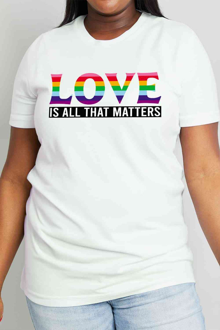 Simply Love Full Size LOVE IS ALL THAT MATTERS Graphic Cotton Tee | 1mrk.com