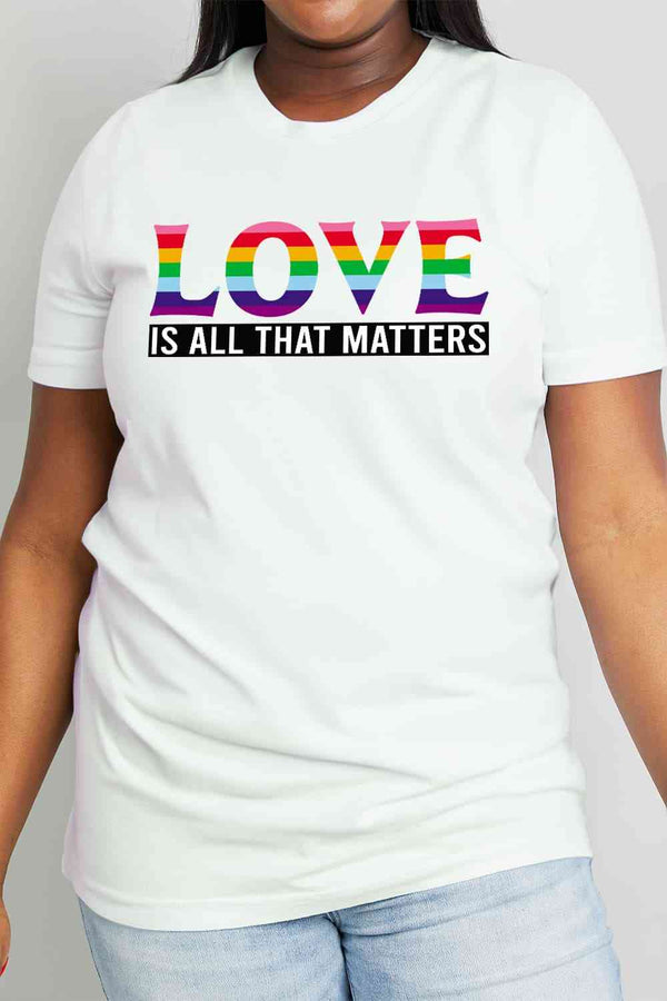 Simply Love Full Size LOVE IS ALL THAT MATTERS Graphic Cotton Tee | 1mrk.com