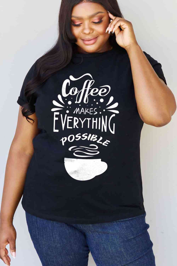 Simply Love Full Size COFFEE MAKES EVERYTHING POSSIBLE Graphic Cotton Tee | 1mrk.com