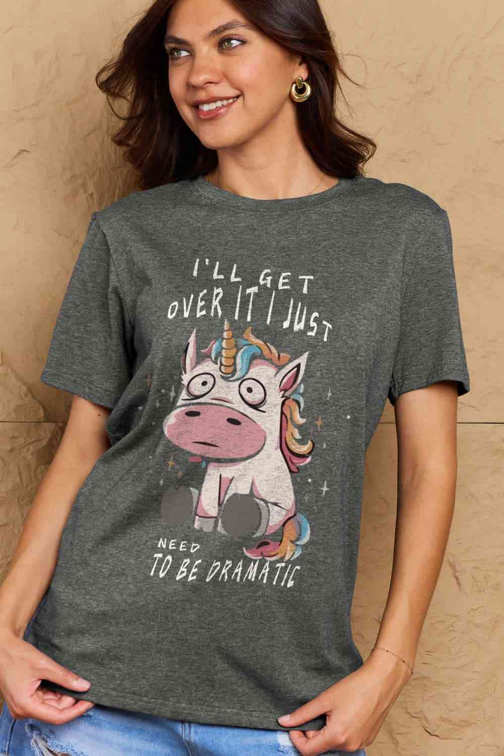 Simply Love Full Size I'LL GET OVER IT I JUST NEED TO BE DRAMATIC Graphic Cotton Tee | 1mrk.com