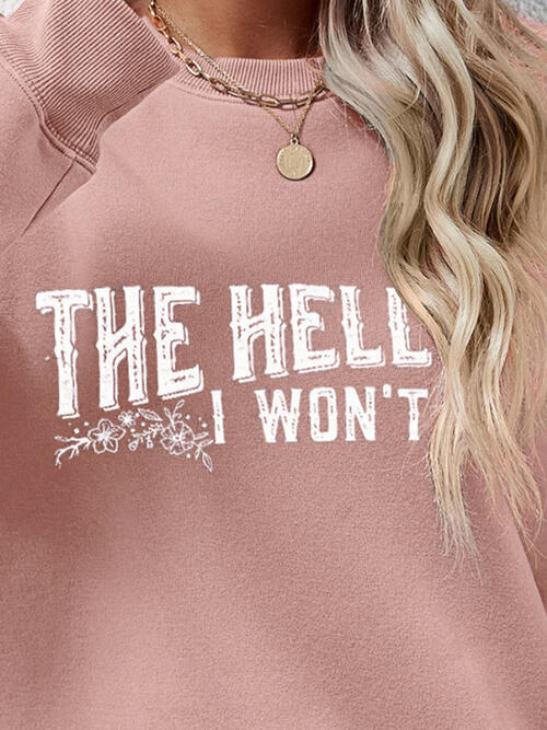 THE HELL I WON'T Round Neck Long Sleeve Sweatshirt |1mrk.com