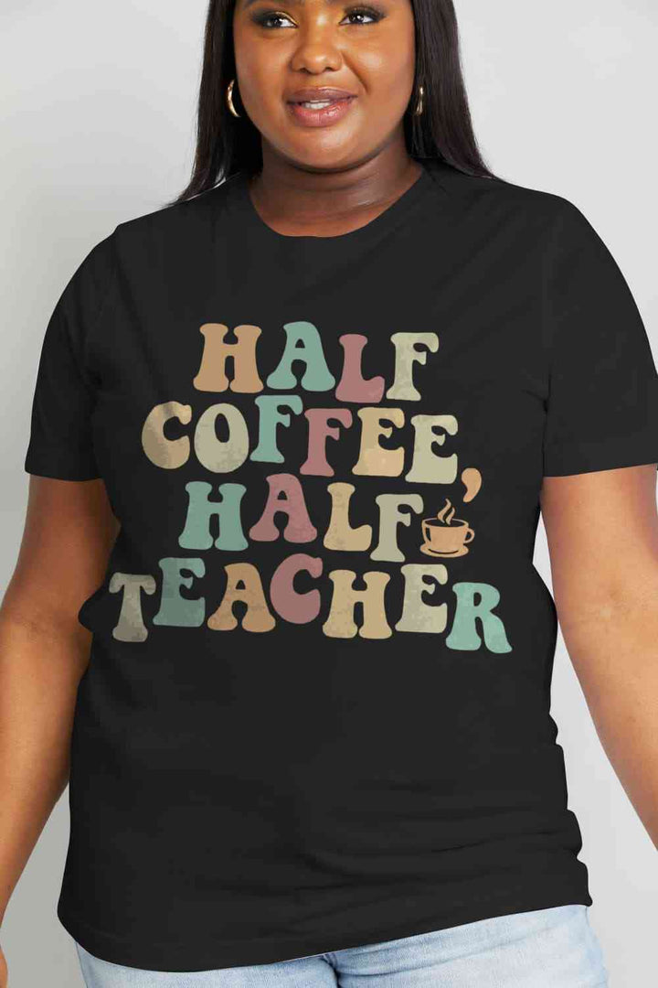 Simply Love Full Size HALF COFFEE HALF TEACHER Graphic Cotton Tee | 1mrk.com