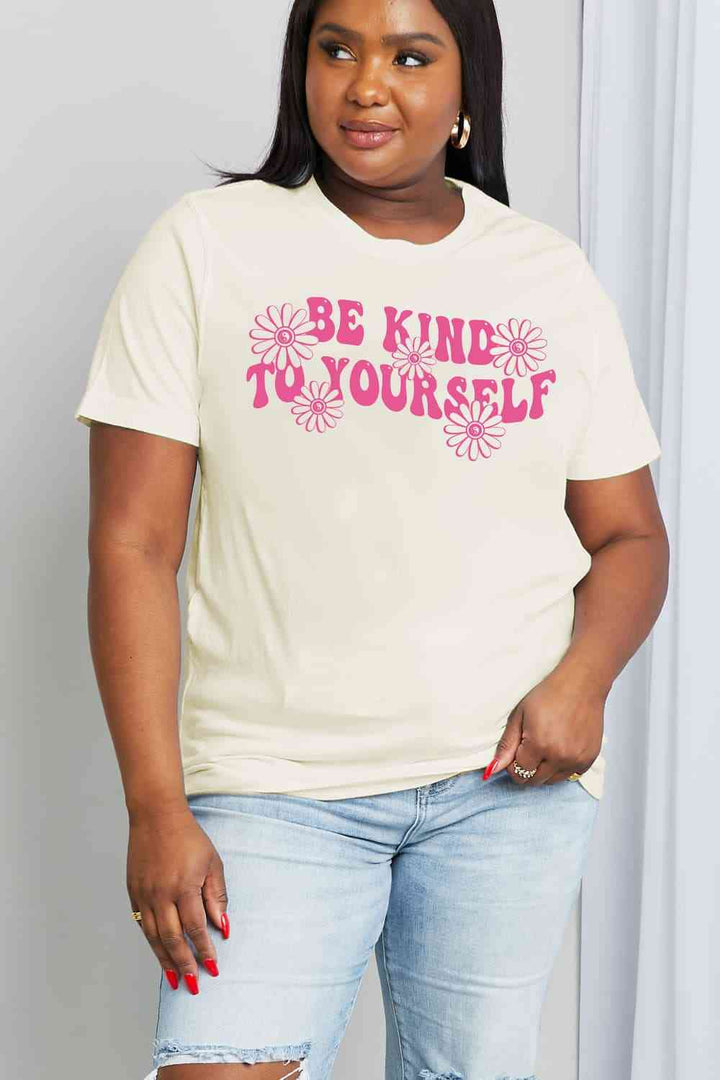 Simply Love Full Size BE KIND TO YOURSELF Flower Graphic Cotton Tee | 1mrk.com