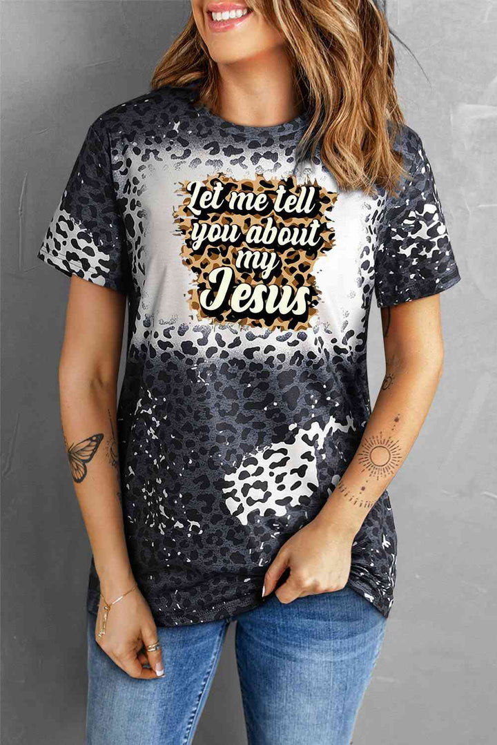 LET ME TELL YOU ABOUT MY JESUS Graphic Leopard Tee | 1mrk.com