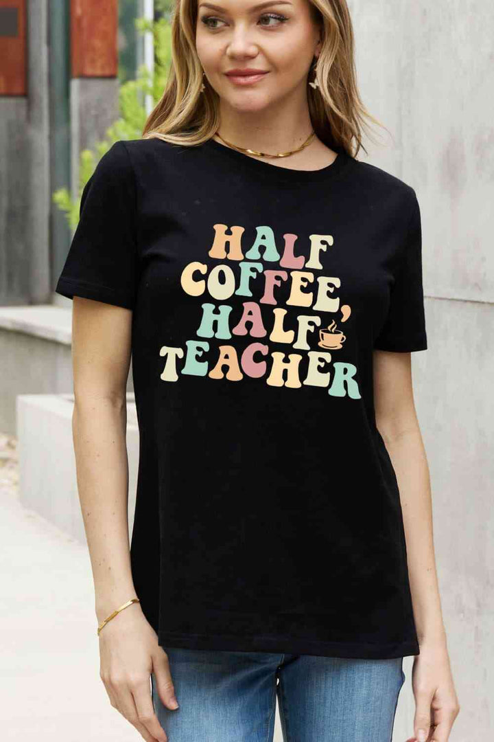 Simply Love Full Size HALF COFFEE HALF TEACHER Graphic Cotton Tee | 1mrk.com