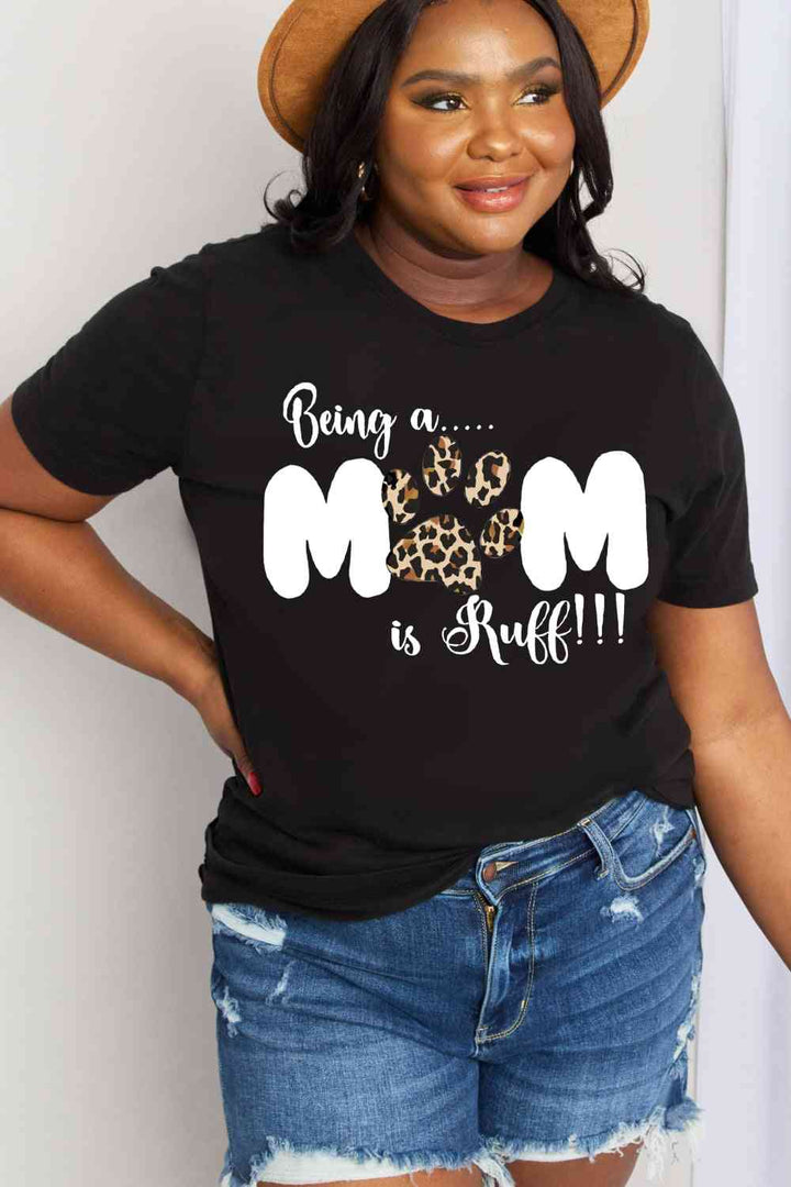 Simply Love Full Size BEING A MOM IS RUFF Graphic Cotton Tee | 1mrk.com