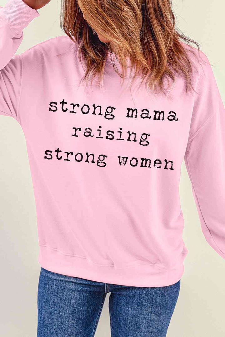 STRONG MAMA RAISING STRONG WOMEN Graphic Sweatshirt |1mrk.com