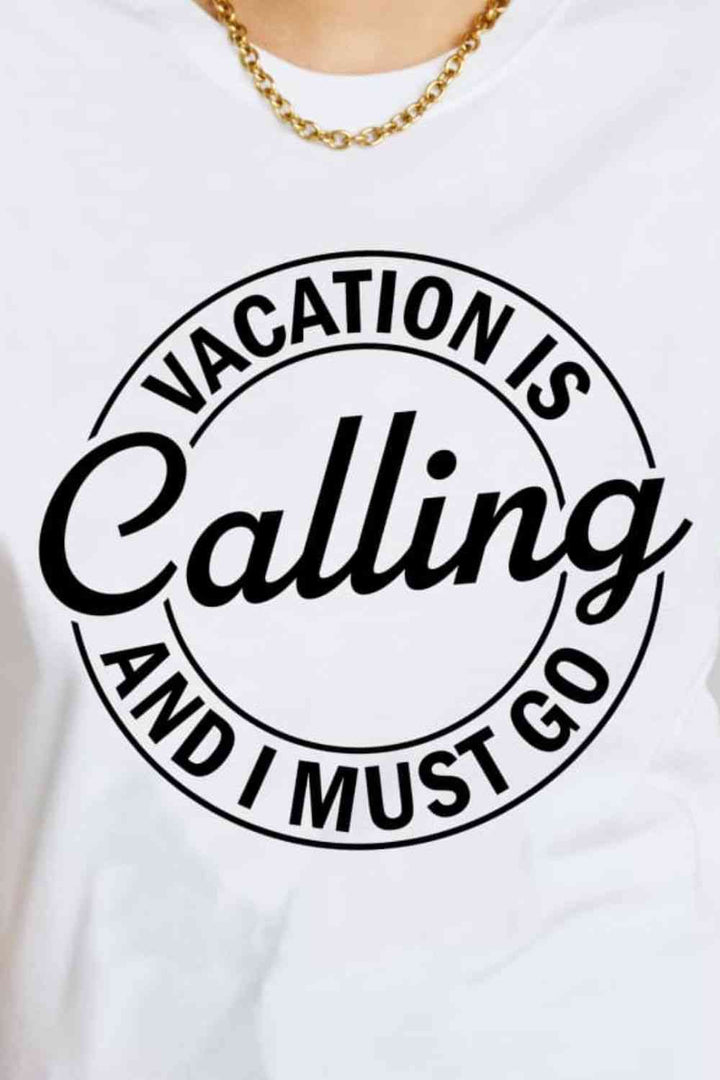 Simply Love VACATION IS CALLING AND I MUST GO Graphic Cotton T-Shirt | 1mrk.com