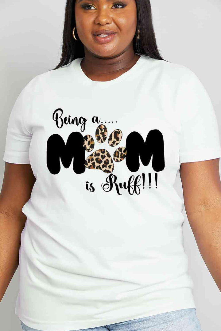 Simply Love Full Size BEING A MOM IS RUFF Graphic Cotton Tee | 1mrk.com