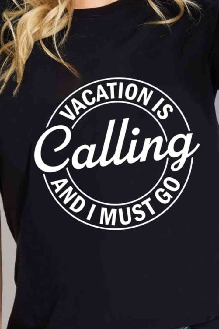 Simply Love VACATION IS CALLING AND I MUST GO Graphic Cotton T-Shirt | 1mrk.com