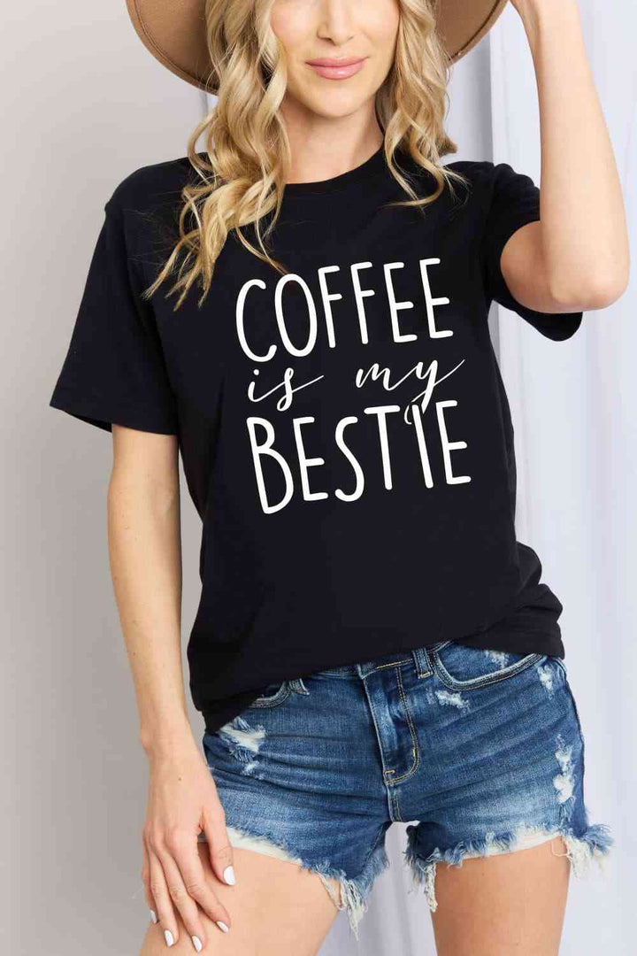 Simply Love Full Size COFFEE IS MY BESTIE Graphic Cotton T-Shirt | 1mrk.com