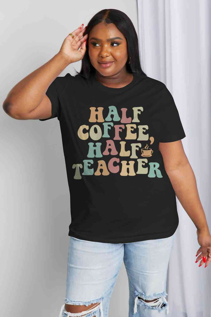 Simply Love Full Size HALF COFFEE HALF TEACHER Graphic Cotton Tee | 1mrk.com