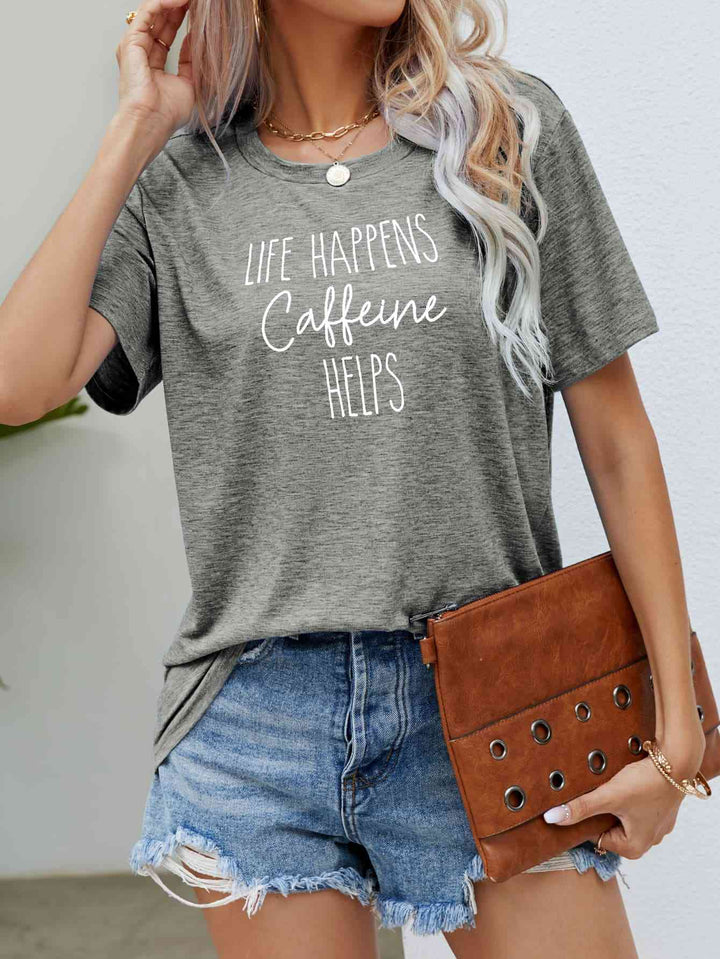 LIFE HAPPENS CAFFEINE HELPS Graphic Tee | 1mrk.com