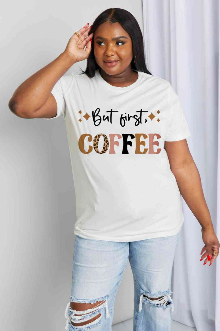 Simply Love Full Size  BUT FIRST COFFEE Graphic Cotton Tee | 1mrk.com