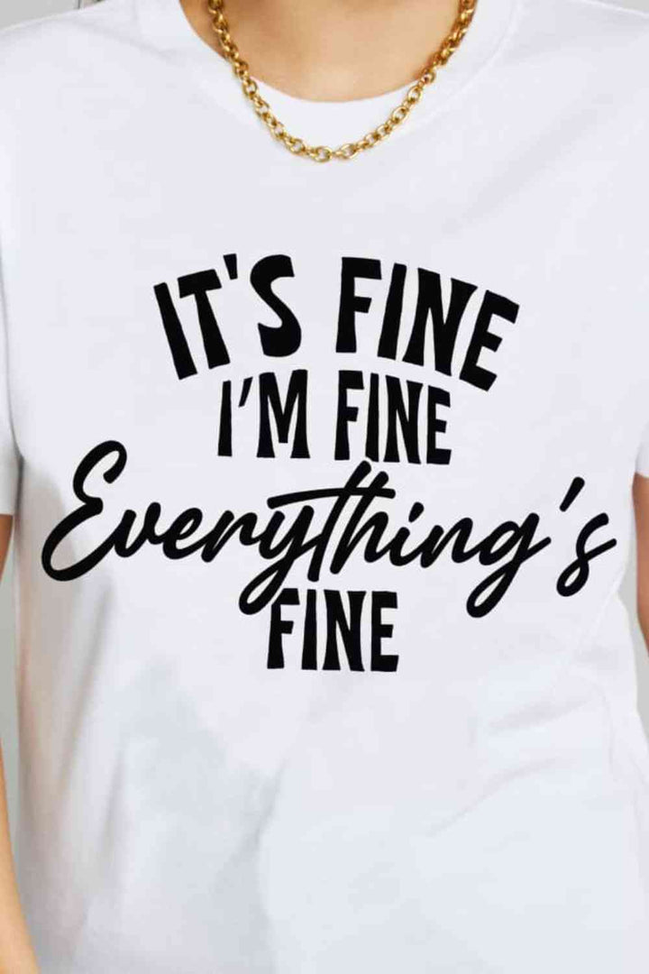 Simply Love Simply Love Full Size IT'S FINE I'M FINE EVERYTHING'S FINE Graphic Cotton T-Shirt | 1mrk.com