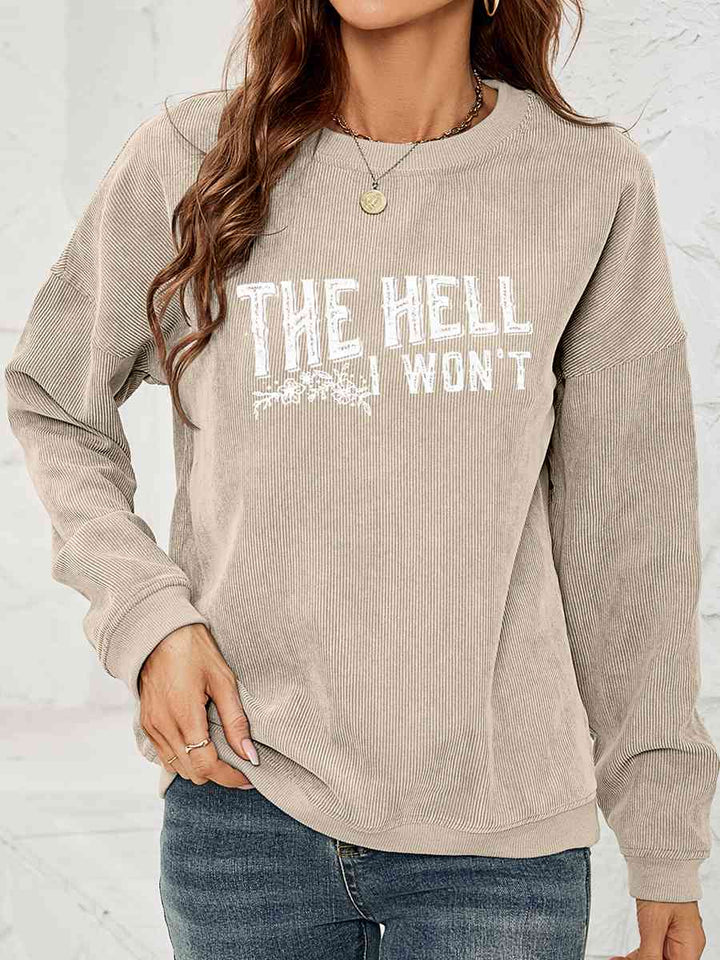 Round Neck Dropped Shoulder THE HELL I WON'T Graphic Sweatshirt |1mrk.com