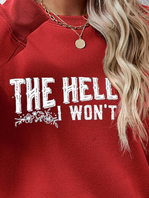 THE HELL I WON'T Round Neck Long Sleeve Sweatshirt |1mrk.com