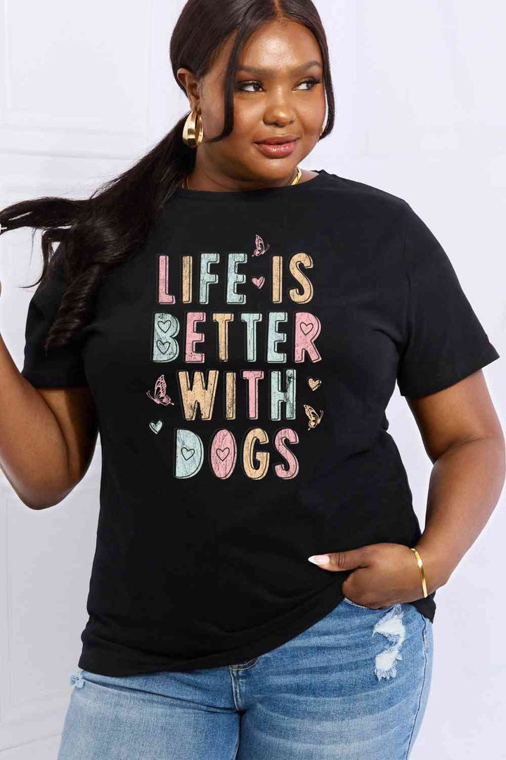 Simply Love Full Size LIFE IS BETTER WITH DOGS Graphic Cotton Tee | 1mrk.com